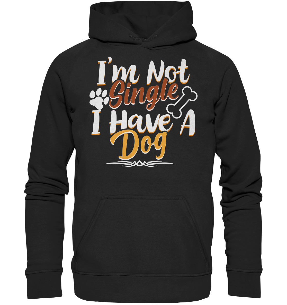 I'm not single I have a Dog  - Basic Unisex Hoodie