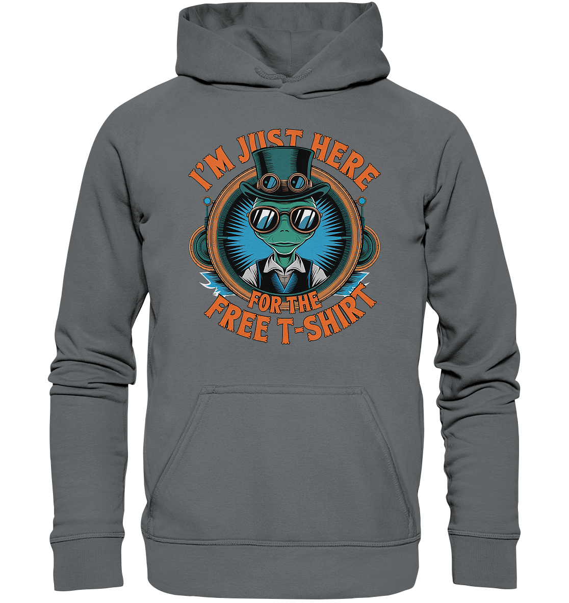 Alien Steampunk I'm just here for the Free T-Shirt - Basic Unisex Hoodie