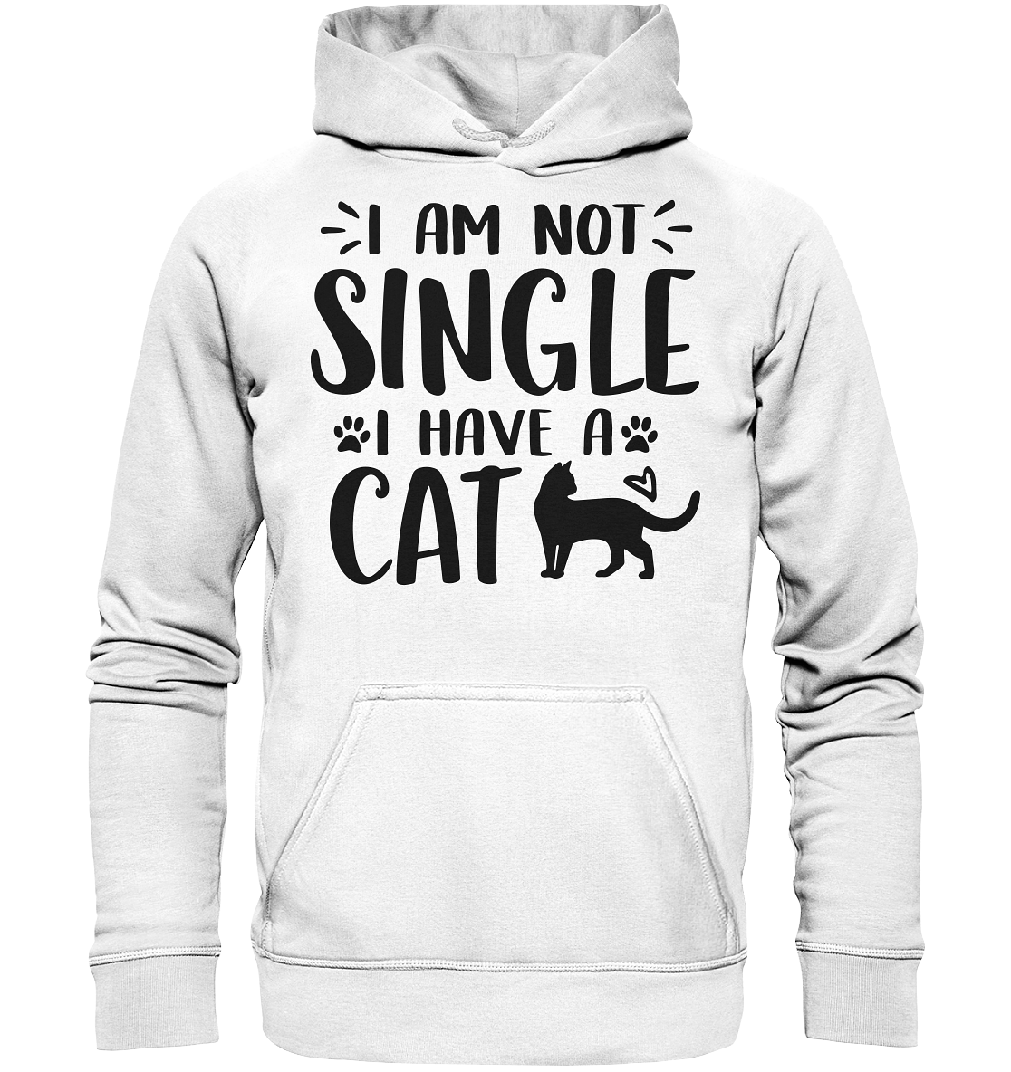 I'm not single I have a Cat - Basic Unisex Hoodie