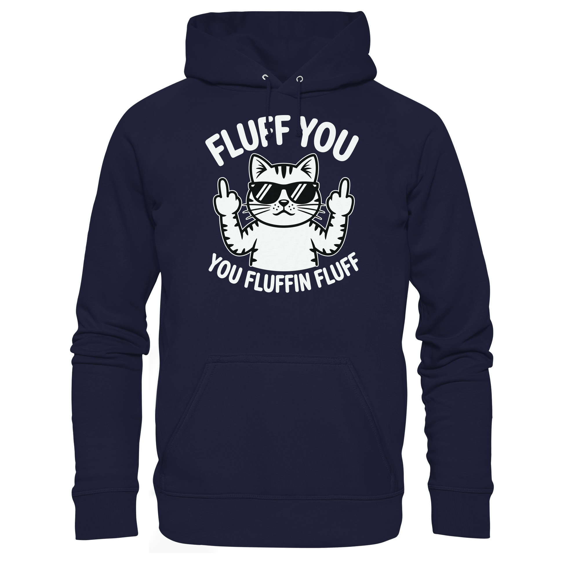 Fluff you Fluffin Fluff Funny Cat - Basic Unisex Hoodie