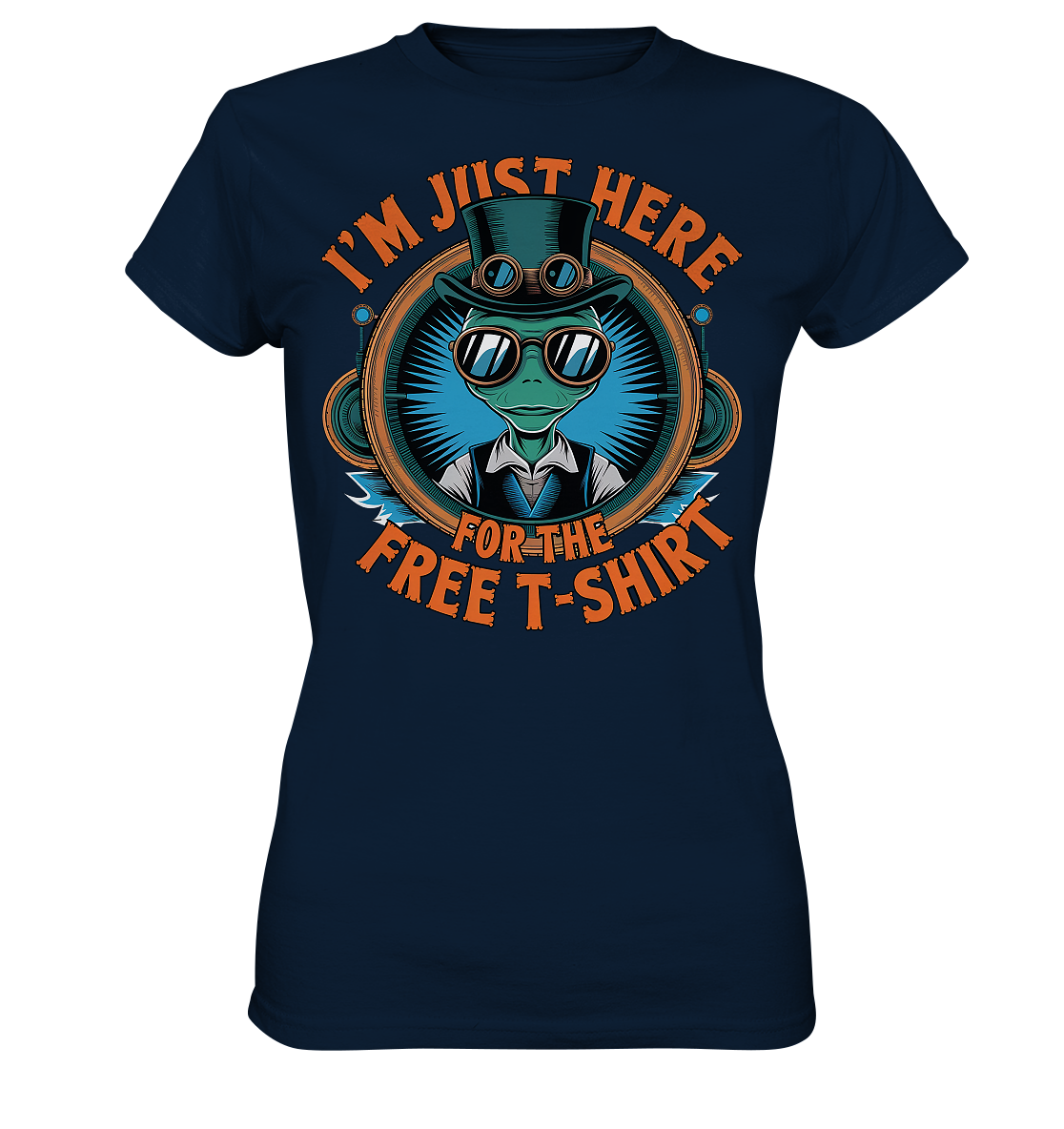 Alien Steampunk I'm just here for the Free T-Shirt - Ladies Premium Shirt