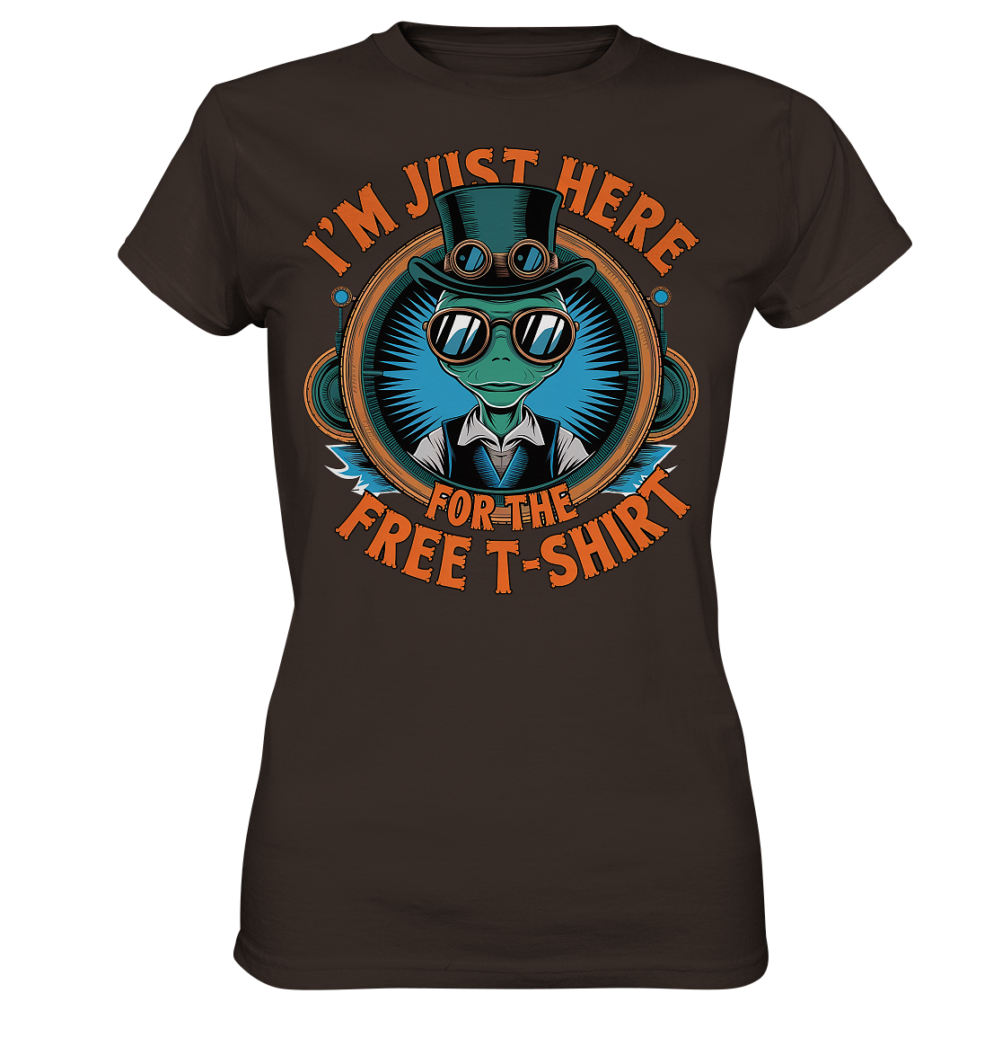 Alien Steampunk I'm just here for the Free T-Shirt - Ladies Premium Shirt