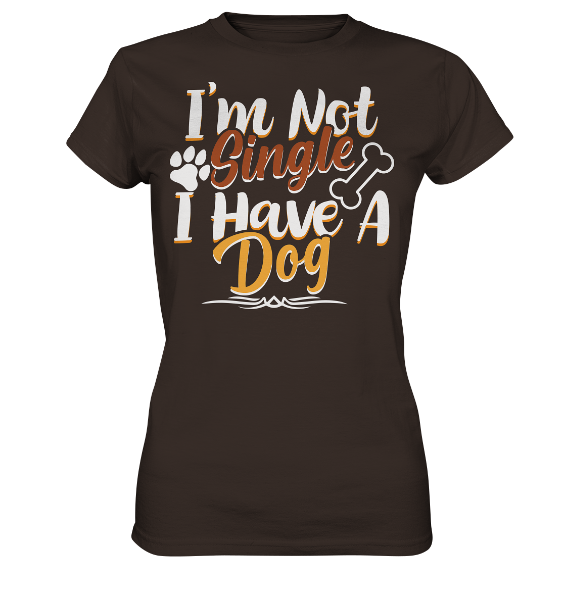 I'm not single I have a Dog  - Ladies Premium Shirt