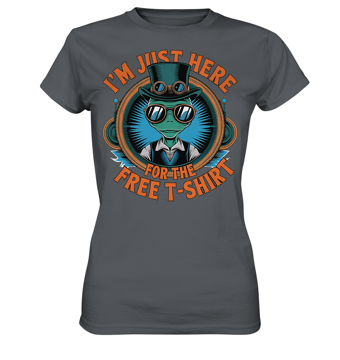 Alien Steampunk I'm just here for the Free T-Shirt - Ladies Premium Shirt