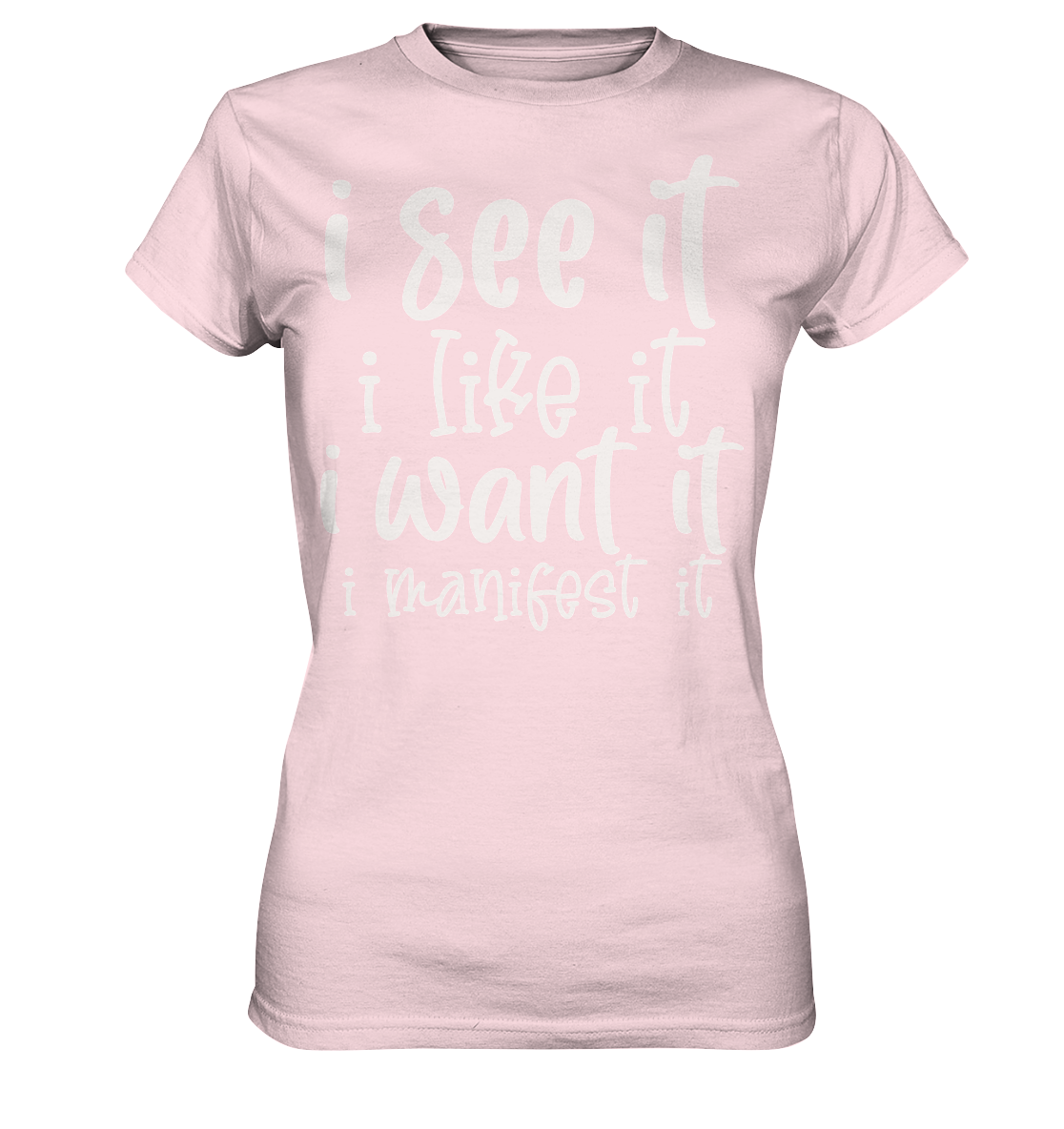 See it like it want it manifest it - Ladies Premium Shirt