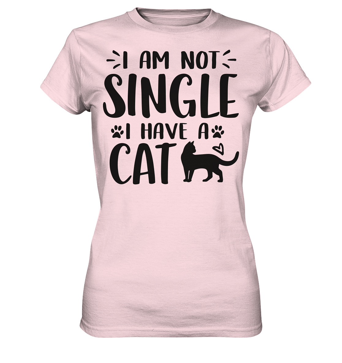I'm not single I have a Cat - Ladies Premium Shirt