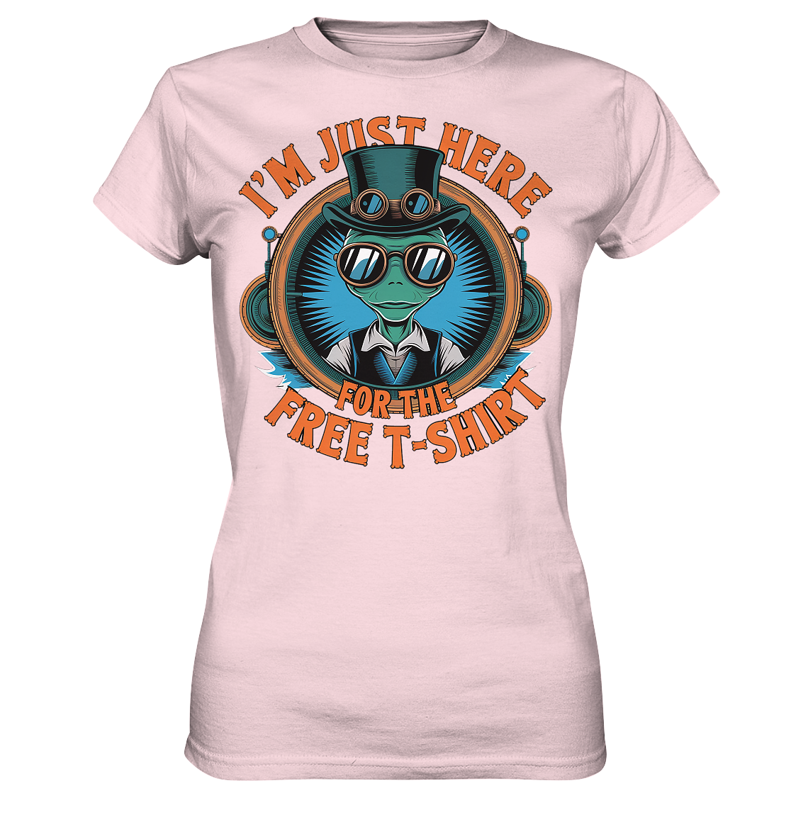 Alien Steampunk I'm just here for the Free T-Shirt - Ladies Premium Shirt