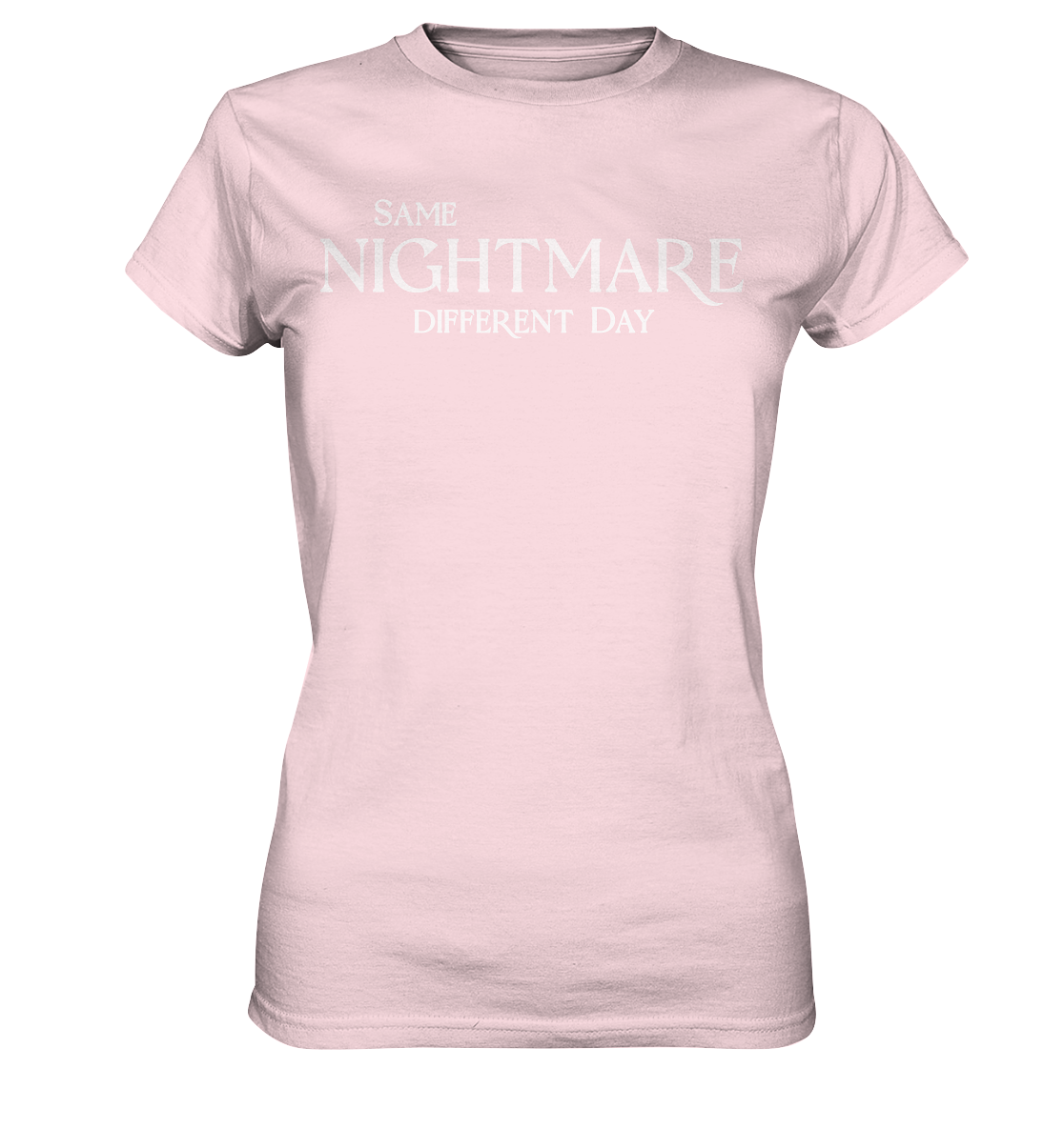 Same Nightmare Different Day - Ladies Premium Shirt