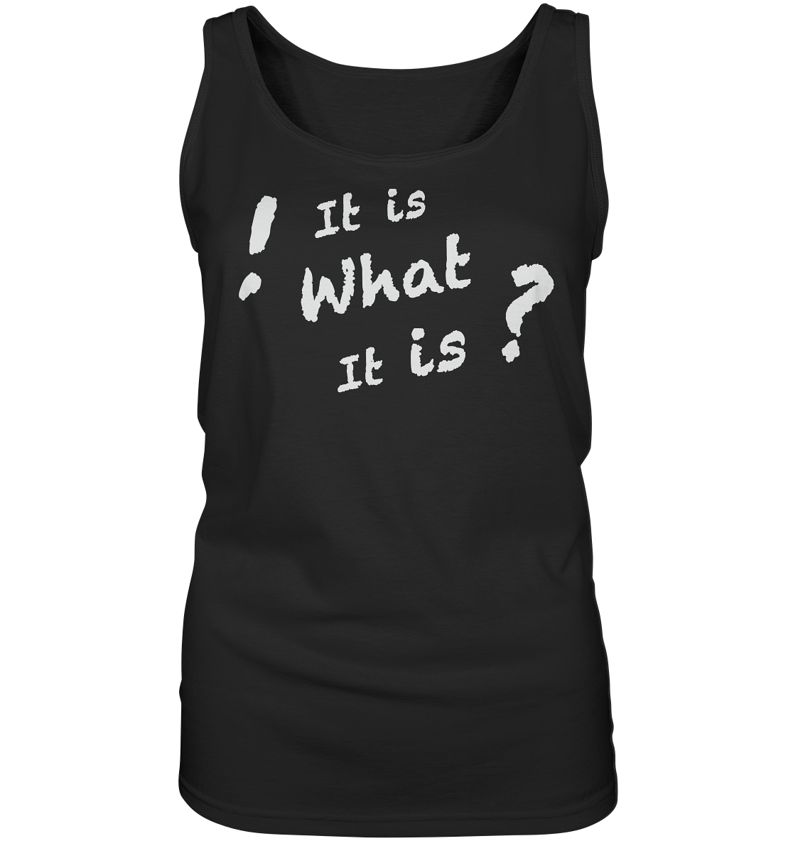 It is what it is - personalisierbar - Ladies Tank-Top