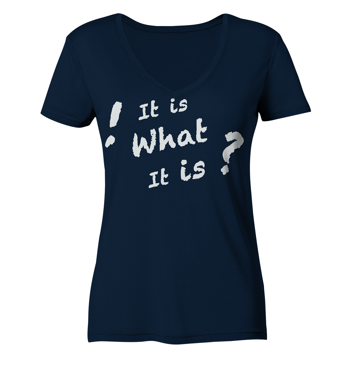 It is what it is - personalisierbar - Ladies V-Neck Shirt