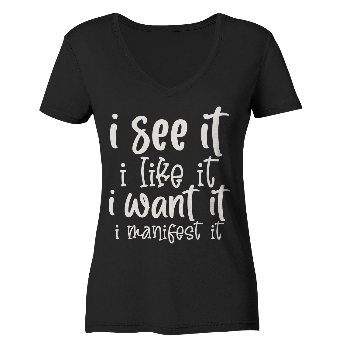 See it like it want it manifest it - Ladies V-Neck Shirt