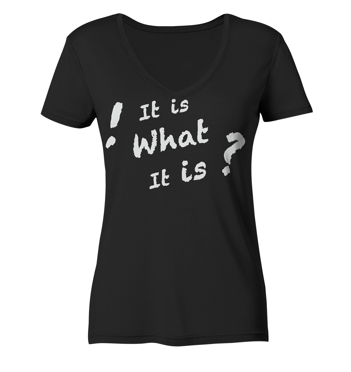 It is what it is - personalisierbar - Ladies V-Neck Shirt