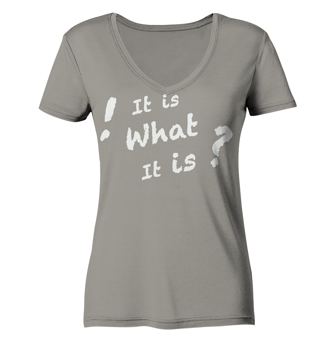 It is what it is - personalisierbar - Ladies V-Neck Shirt