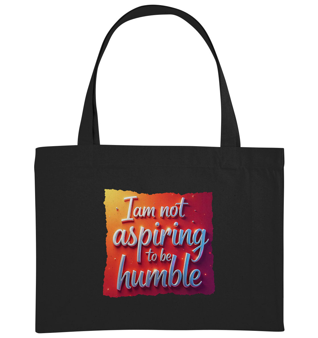 Im not aspiring to be humble - Organic Shopping-Bag