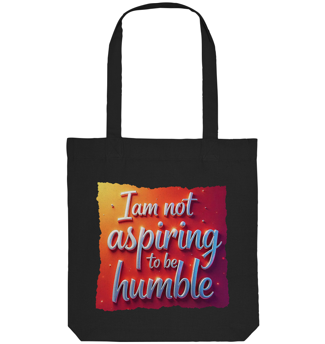 Im not aspiring to be humble - Organic Tote-Bag