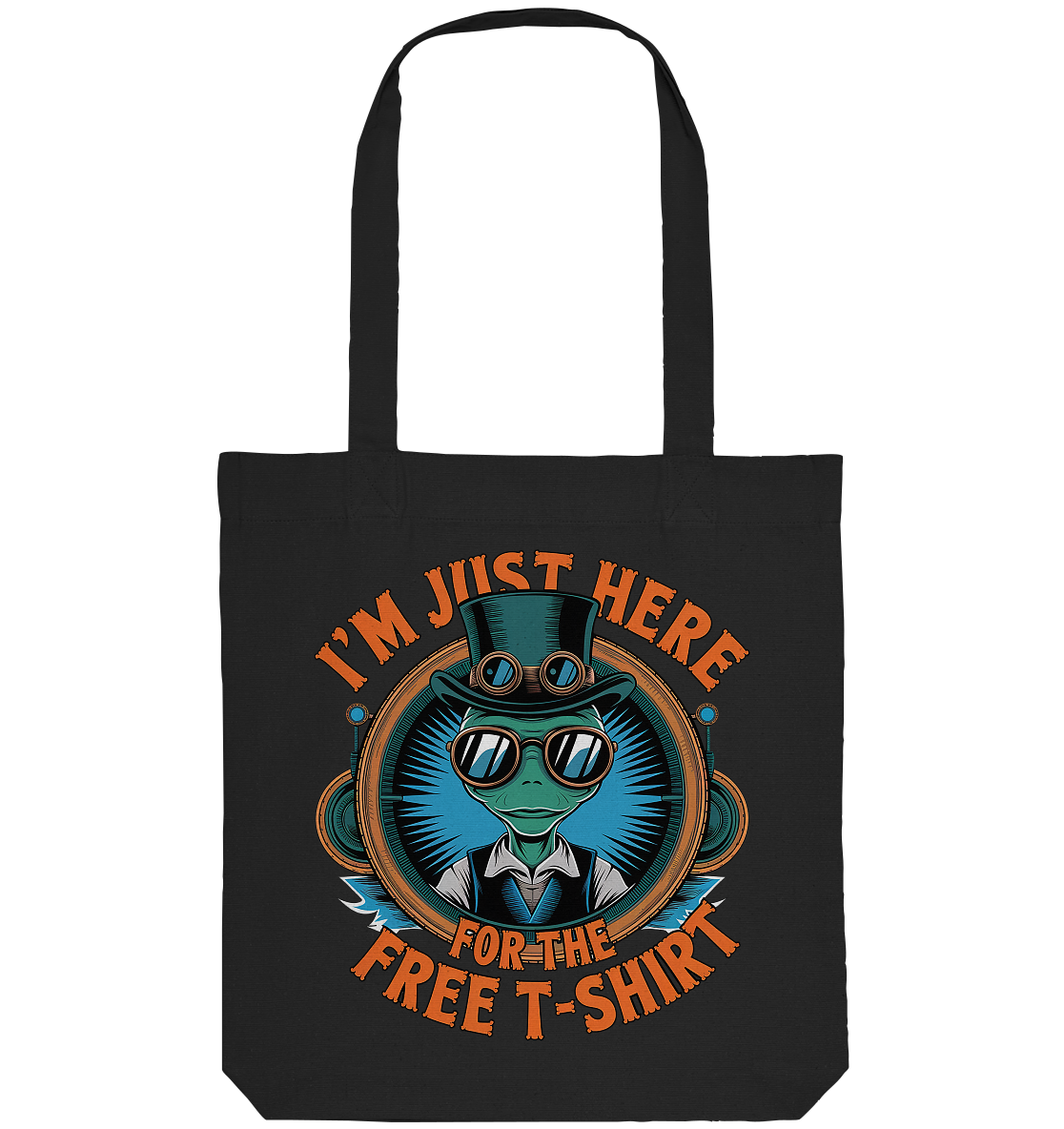 Alien Steampunk I'm just here for the Free T-Shirt - Organic Tote-Bag