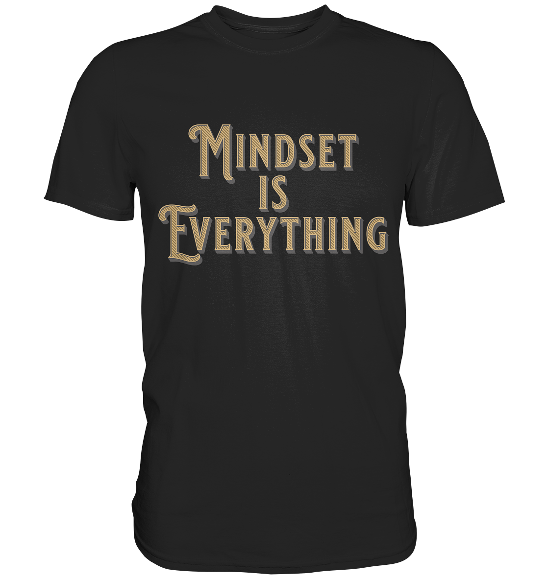 MIndset is Everything - Premium Shirt
