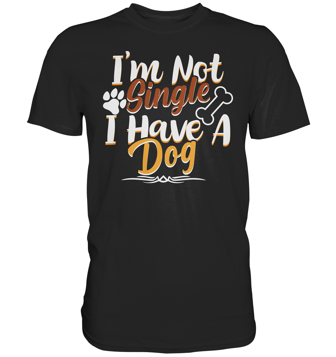 I'm not single I have a Dog  - Premium Shirt