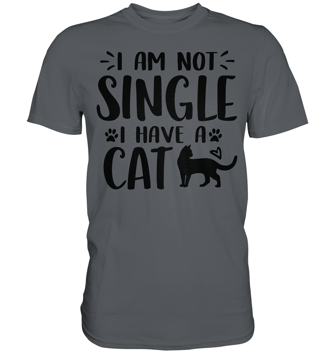 I'm not single I have a Cat - Premium Shirt