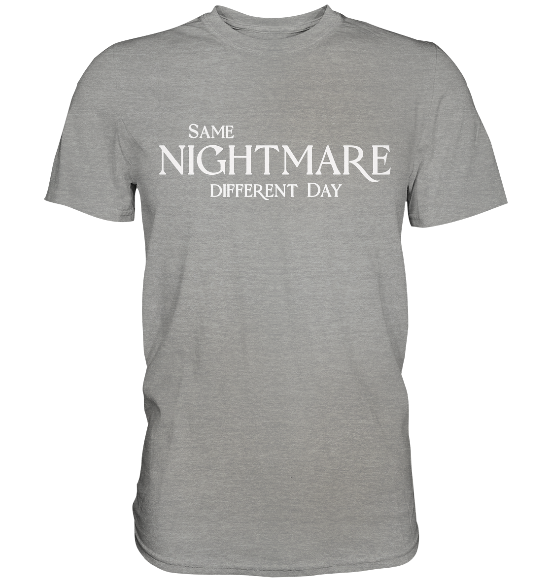 Same Nightmare Different Day - Premium Shirt