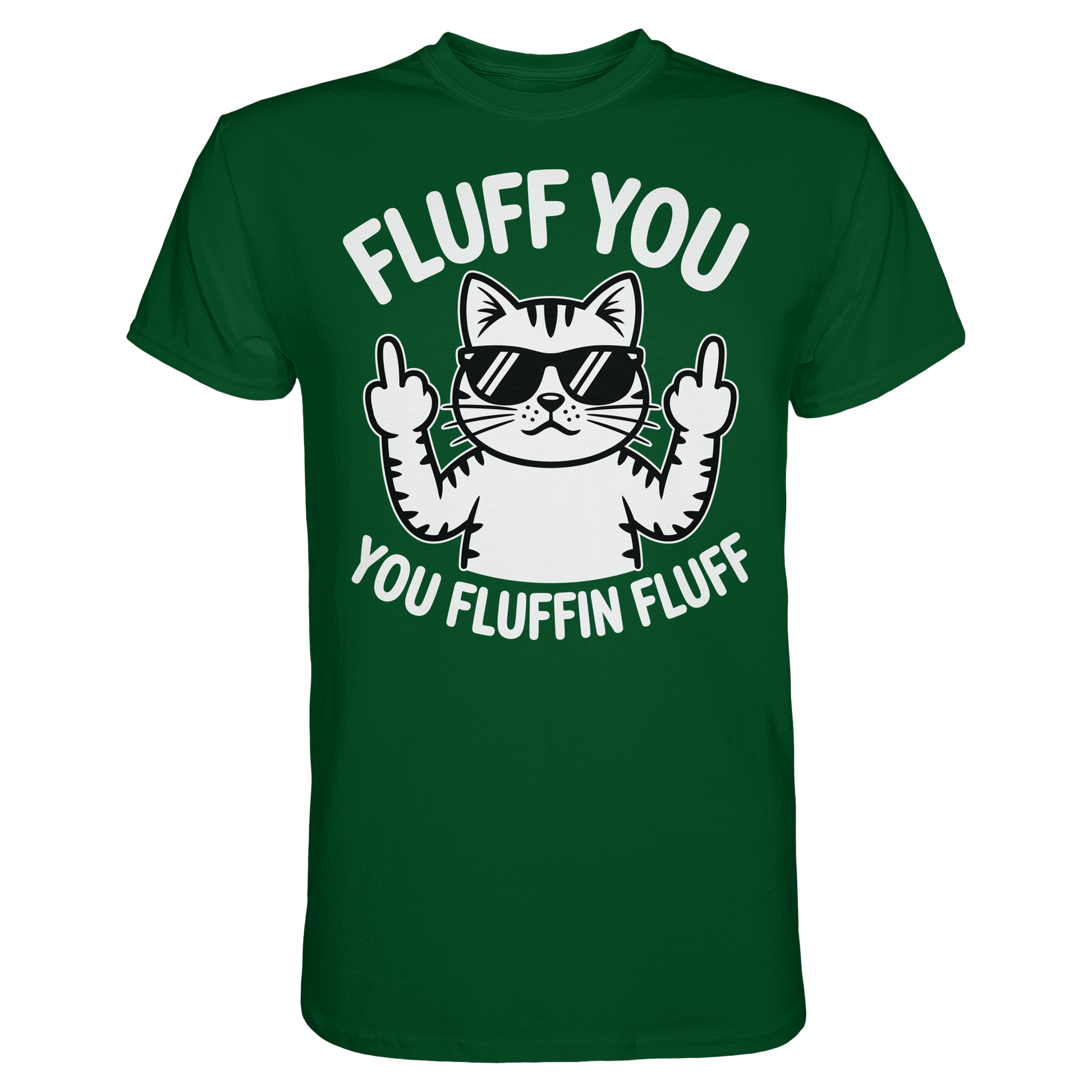 Fluff you Fluffin Fluff Funny Cat - Premium Shirt