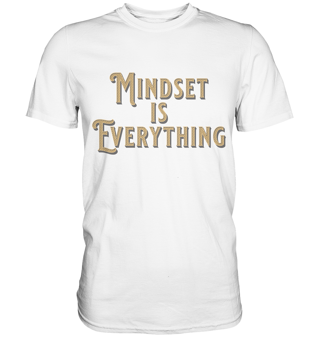 MIndset is Everything - Premium Shirt