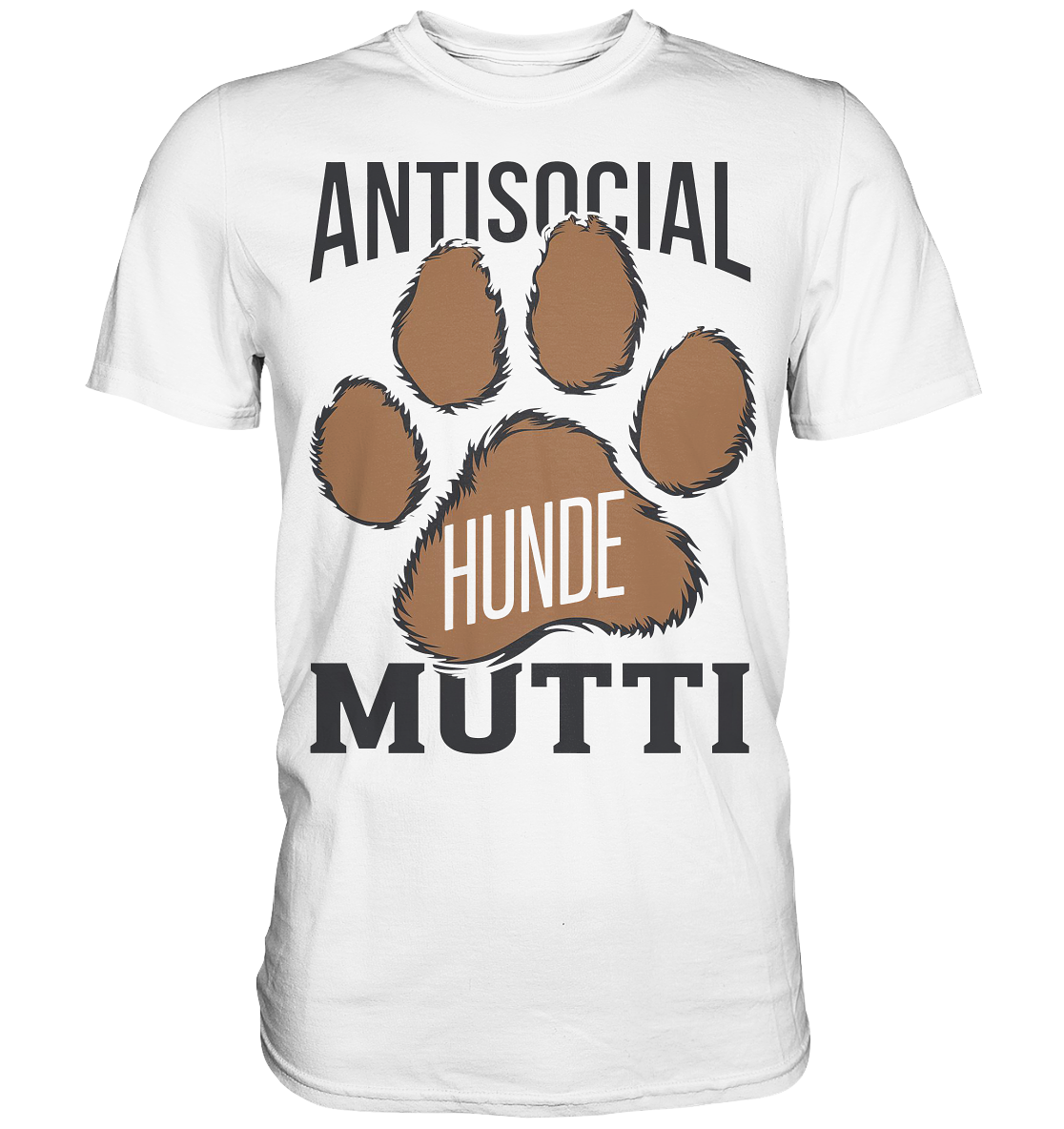 Antisocial Hunde Mutti - Premium Shirt