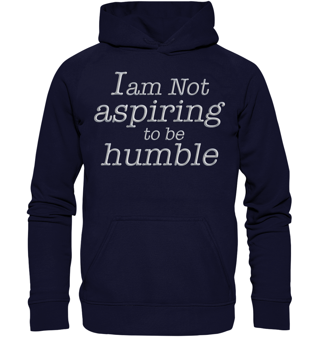 Im not aspiring to be humble - Basic Unisex Hoodie