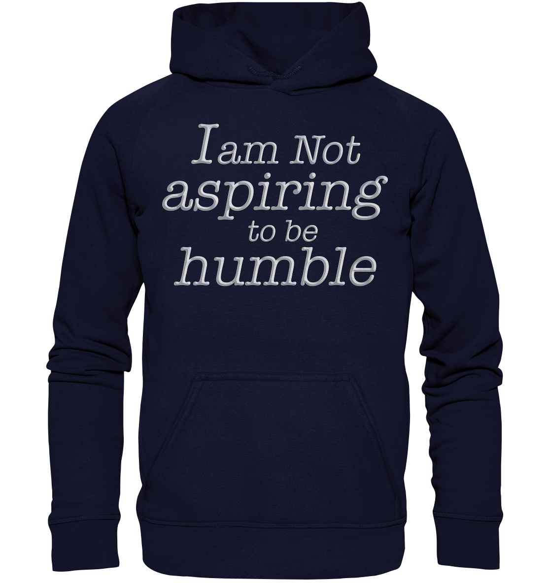 Im not aspiring to be humble - Basic Unisex Hoodie