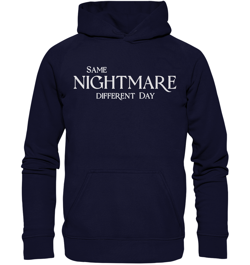 Same Nightmare Different Day - Basic Unisex Hoodie