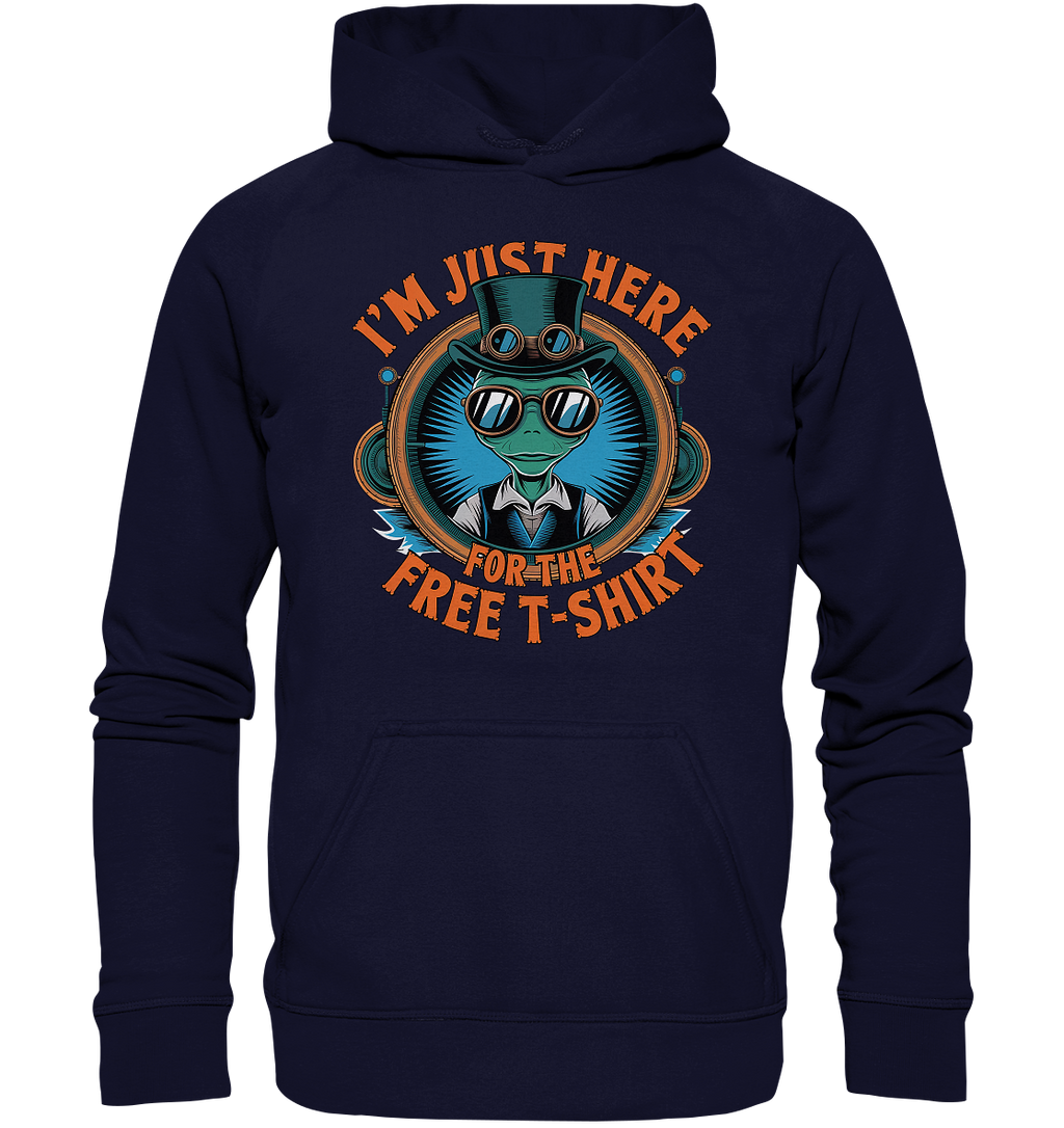 Alien Steampunk I'm just here for the Free T-Shirt - Basic Unisex Hoodie