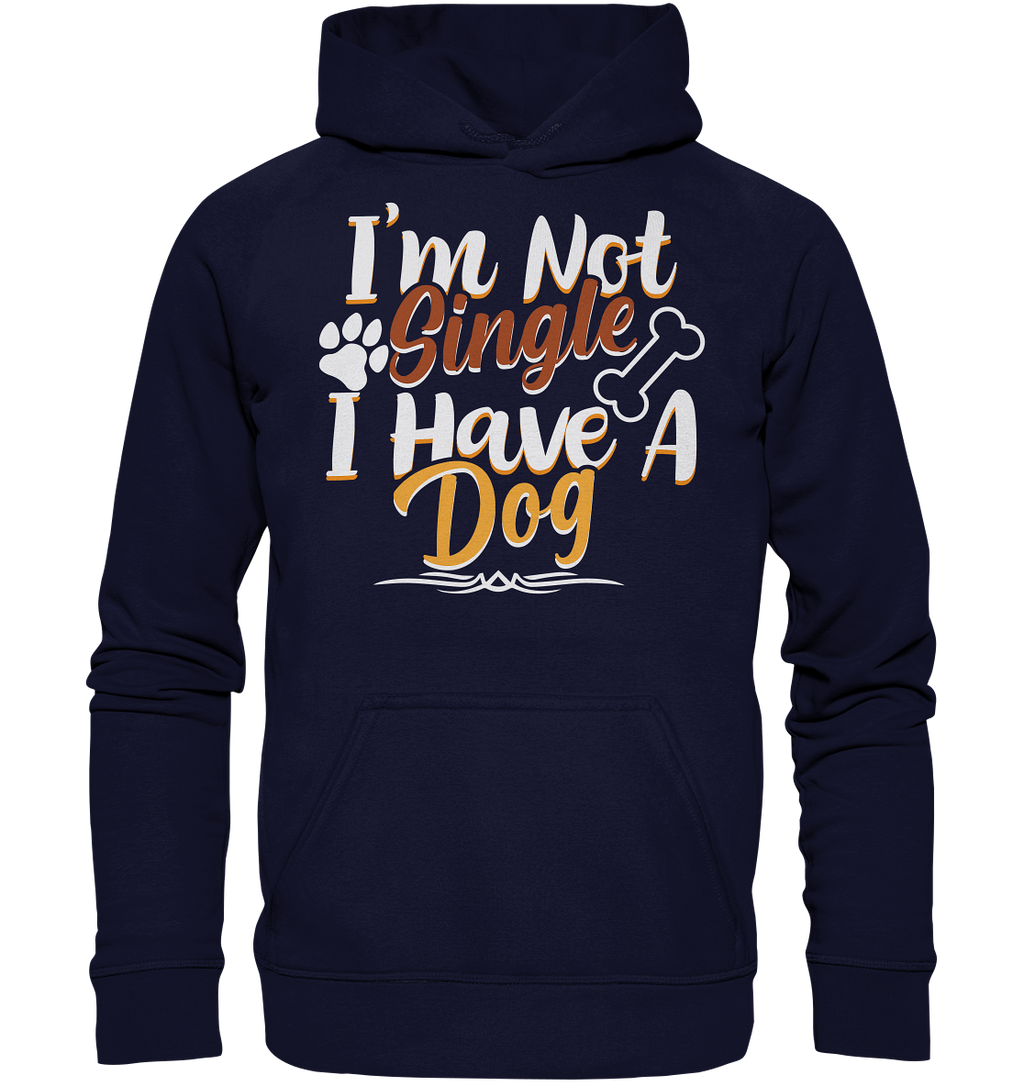 I'm not single I have a Dog  - Basic Unisex Hoodie
