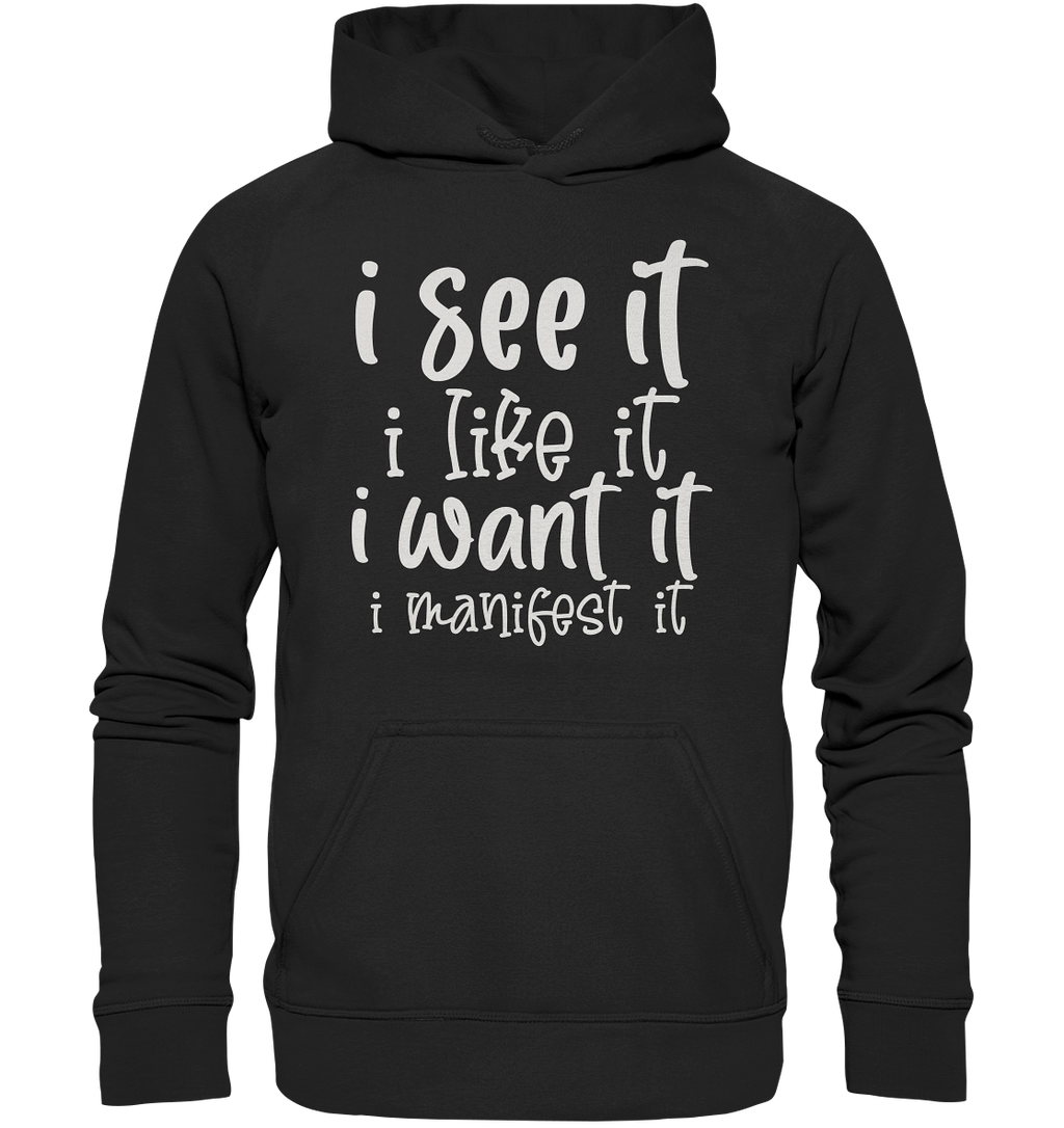 See it like it want it manifest it - Basic Unisex Hoodie