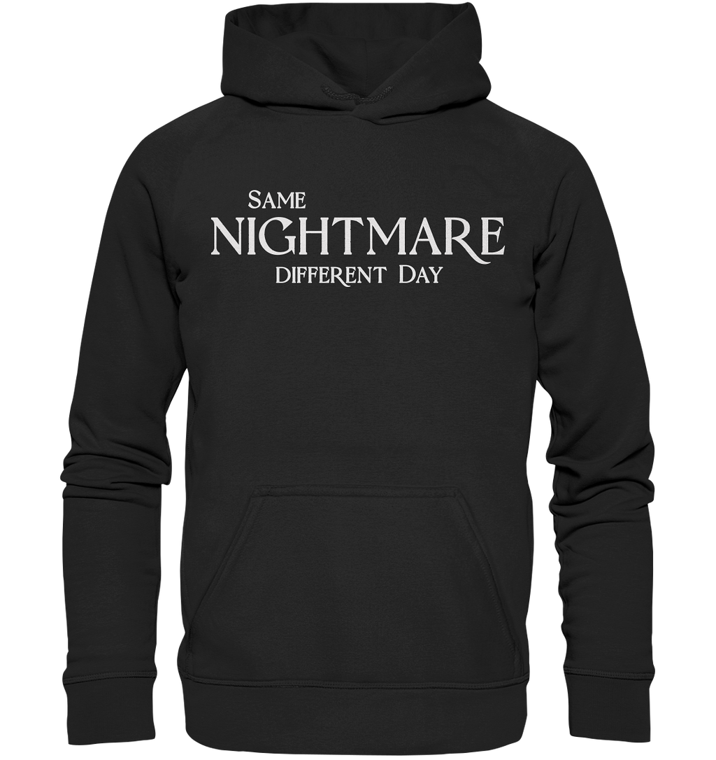 Same Nightmare Different Day - Basic Unisex Hoodie