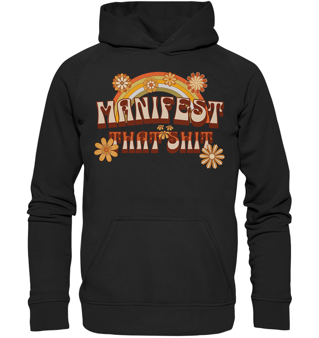 Manifest that shit  - Basic Unisex Hoodie
