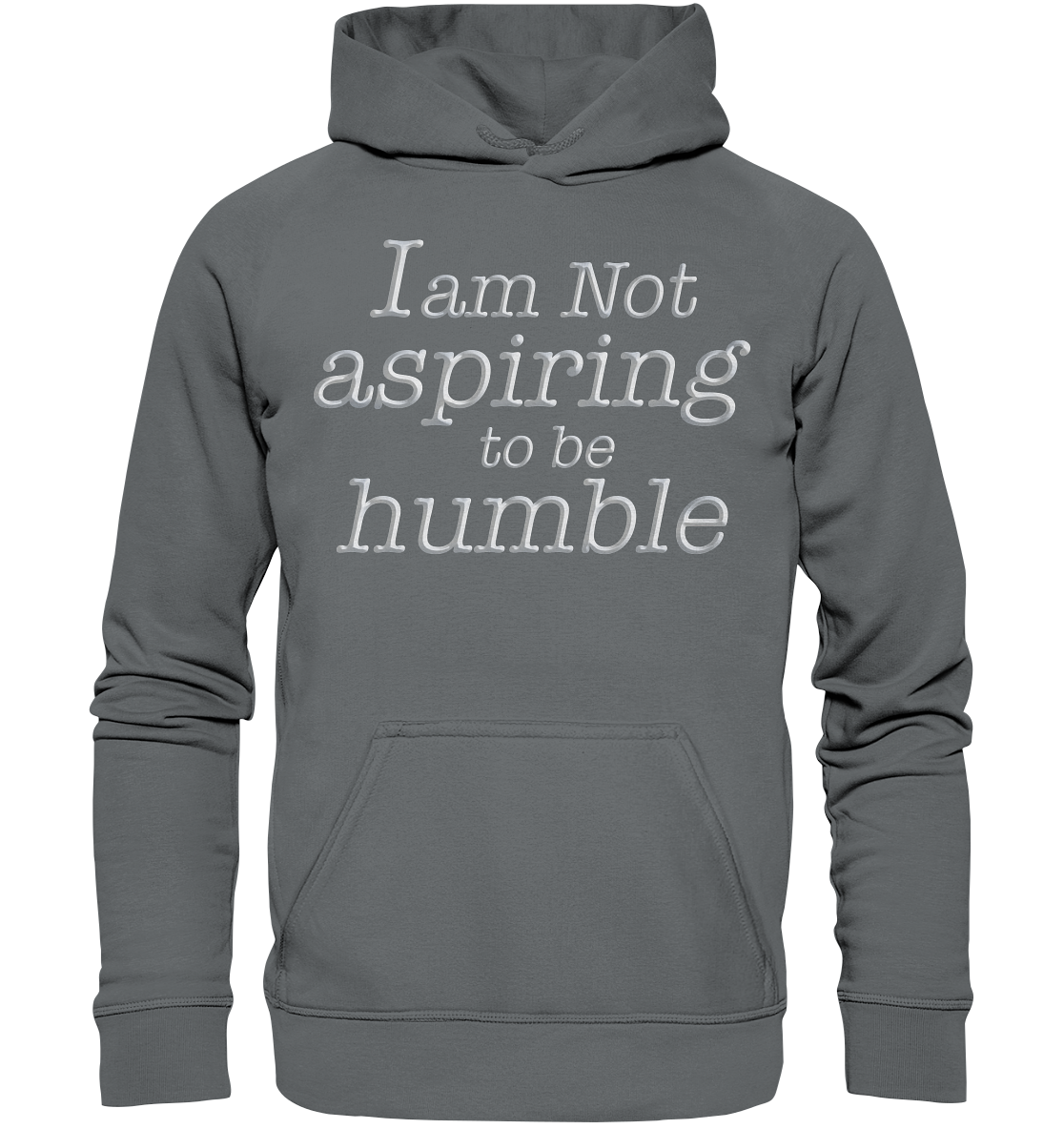 Im not aspiring to be humble - Basic Unisex Hoodie