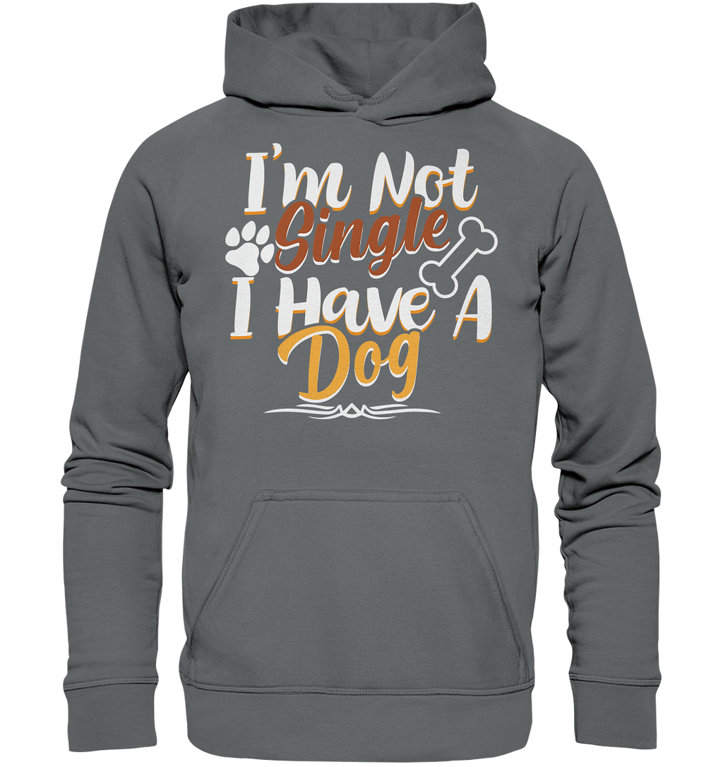 I'm not single I have a Dog  - Basic Unisex Hoodie