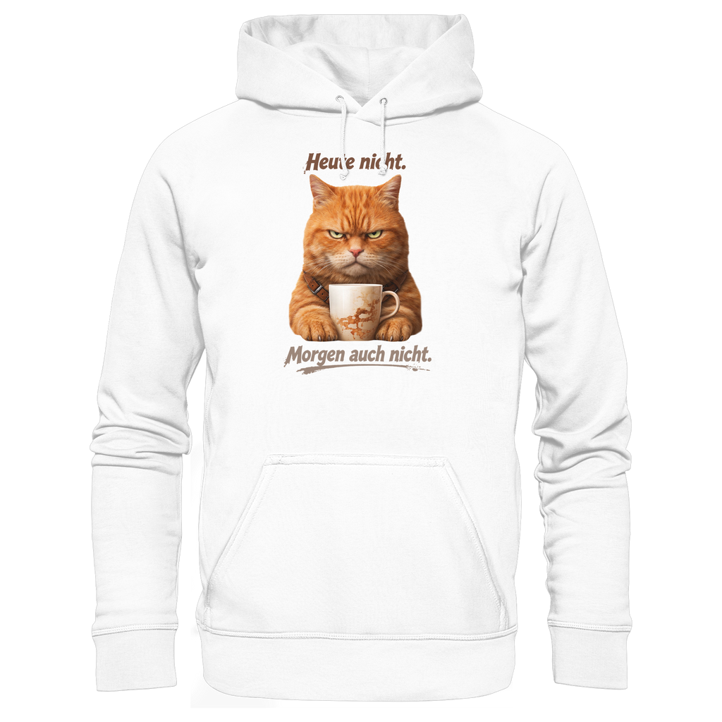 Heute nicht. Morgen auch nicht! Grumpy Ginger Katze  - Basic Unisex Hoodie