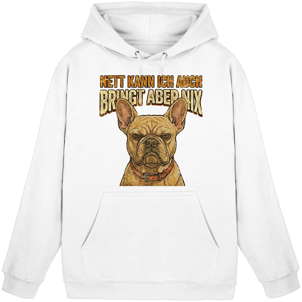 Nett kann Ich auch, Bring aber nix - Grumpy Bulldogge - Basic Unisex Hoodie - PAWentura