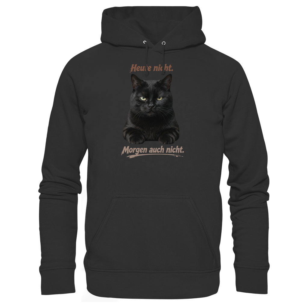 Heute nicht. Morgen auch nicht! Grumpy Black Cat - Basic Unisex Hoodie