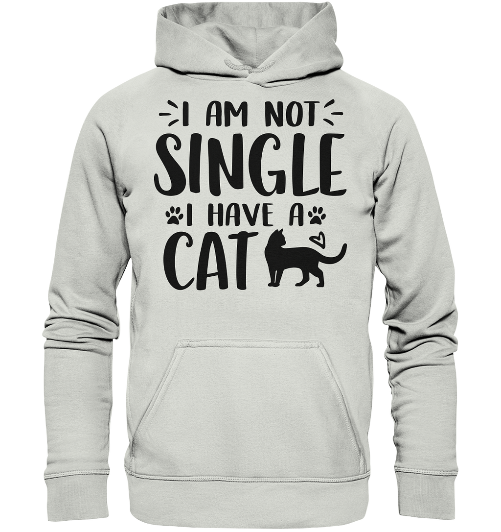 I'm not single I have a Cat - Basic Unisex Hoodie