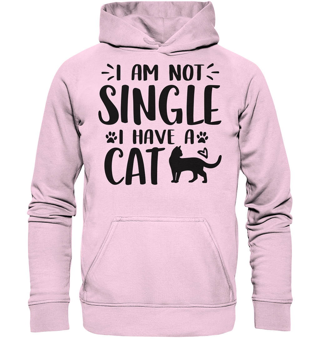 I'm not single I have a Cat - Basic Unisex Hoodie