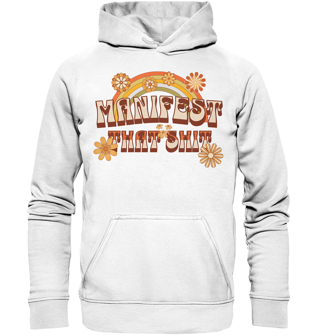 Manifest that shit  - Basic Unisex Hoodie