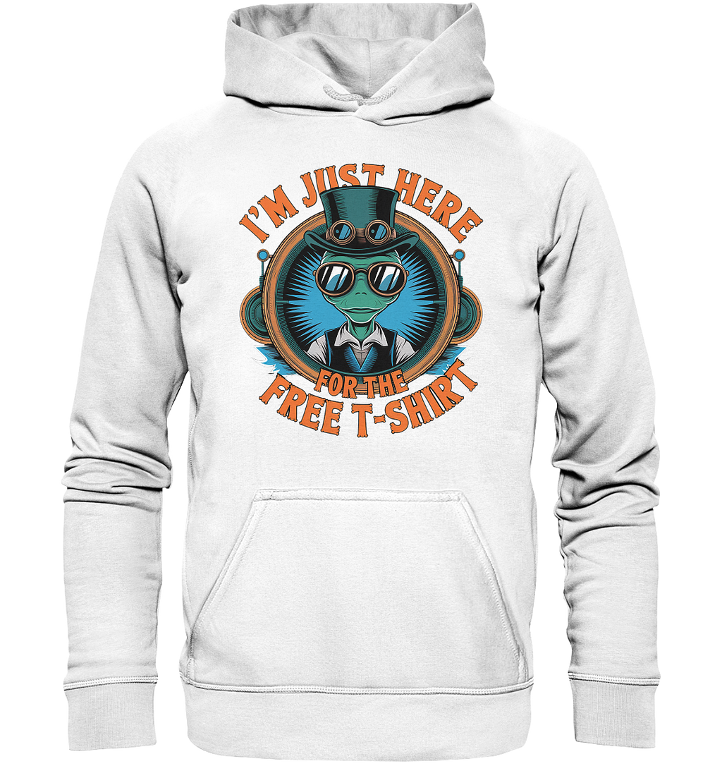 Alien Steampunk I'm just here for the Free T-Shirt - Basic Unisex Hoodie