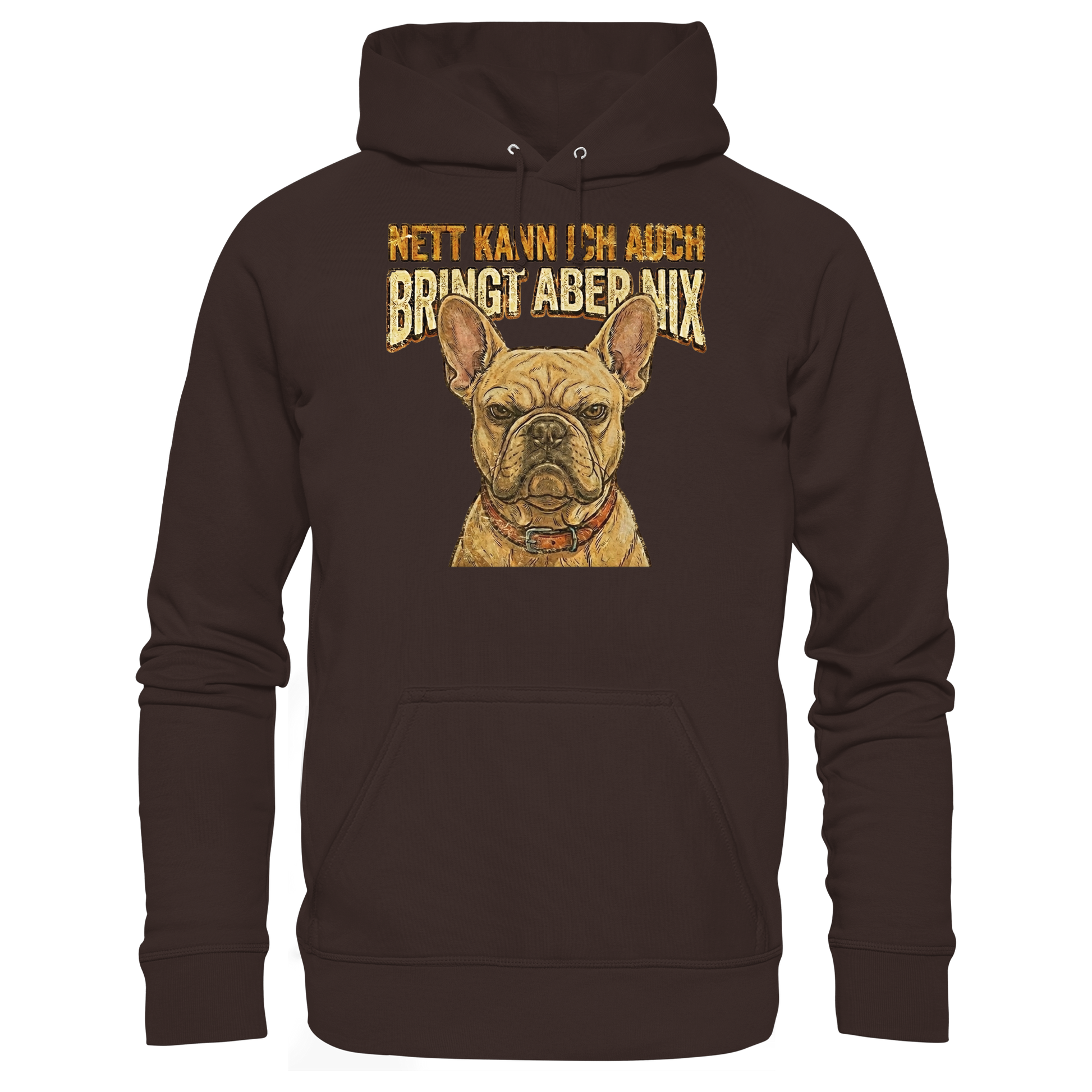 Nett kann Ich auch, Bring aber nix - Grumpy Bulldogge - Basic Unisex Hoodie - PAWentura