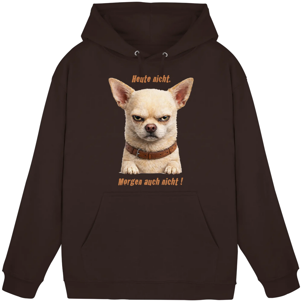Heute nicht. Morgen auch nicht! Grumpy Chihuahua  - Basic Unisex Hoodie - PAWentura