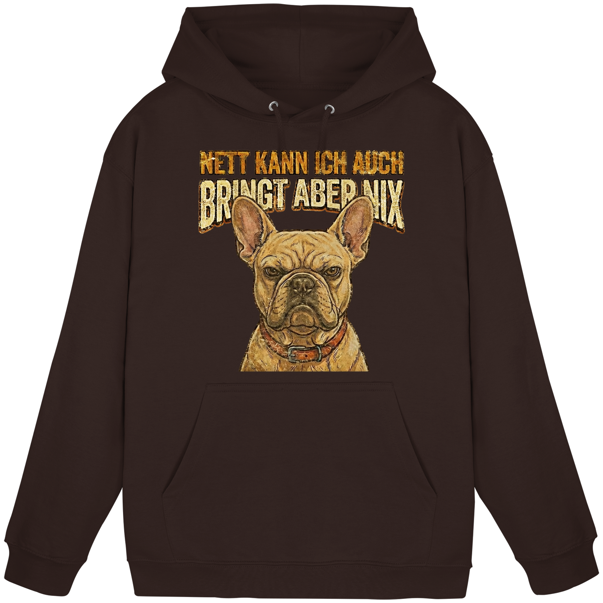 Nett kann Ich auch, Bring aber nix - Grumpy Bulldogge - Basic Unisex Hoodie - PAWentura