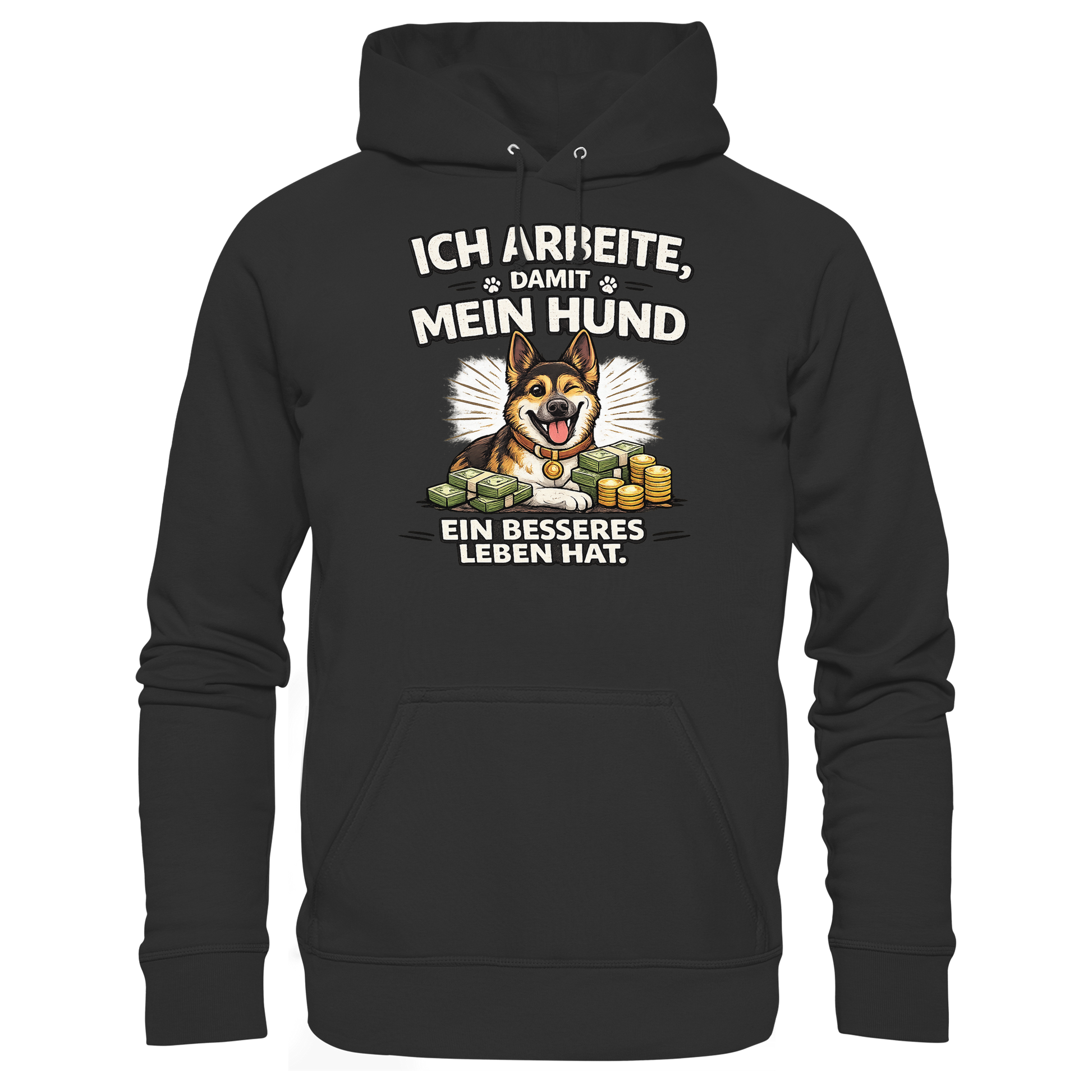 Ich arbeite, damit mein Hund ein besseres Leben hat. Funny Dog - Basic Unisex Hoodie