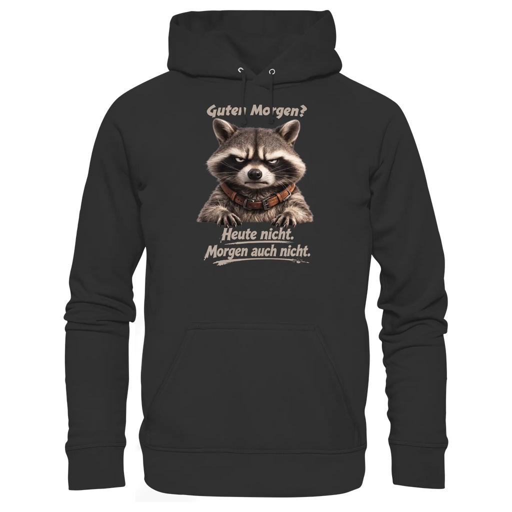 Guten Morgen? Heute nicht. Grumpy Waschbär Racoon - Basic Unisex Hoodie - PAWentura