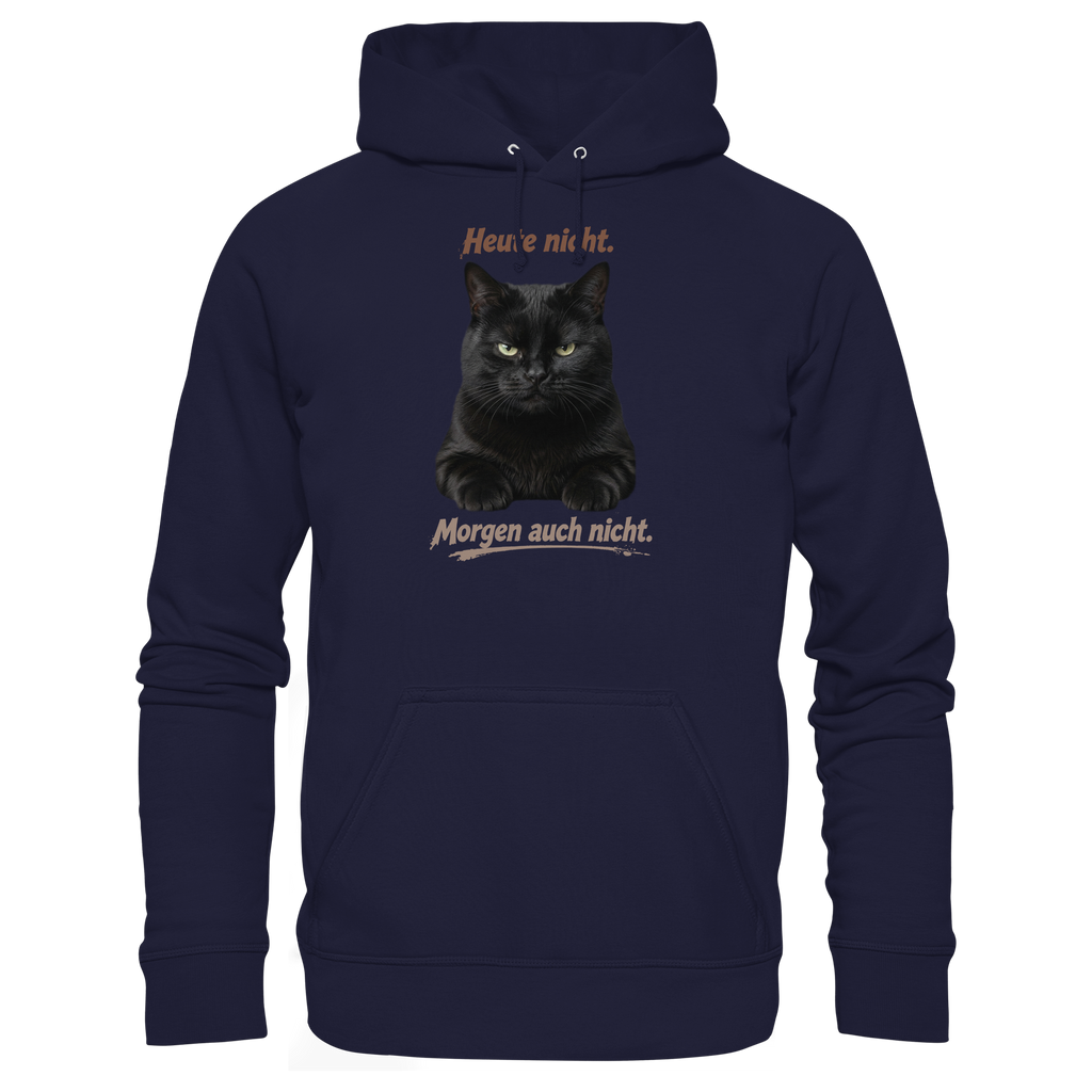 Heute nicht. Morgen auch nicht! Grumpy Black Cat - Basic Unisex Hoodie